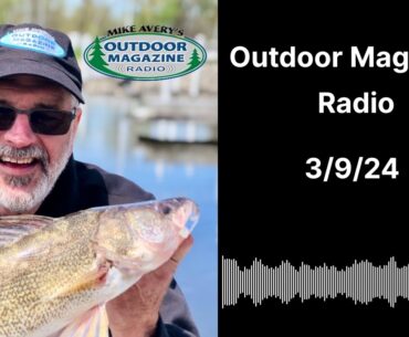 Outdoor Magazine Radio (3:9:24)