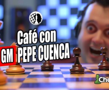 Café con el Capa Podcast #7: GM Pepe Cuenca