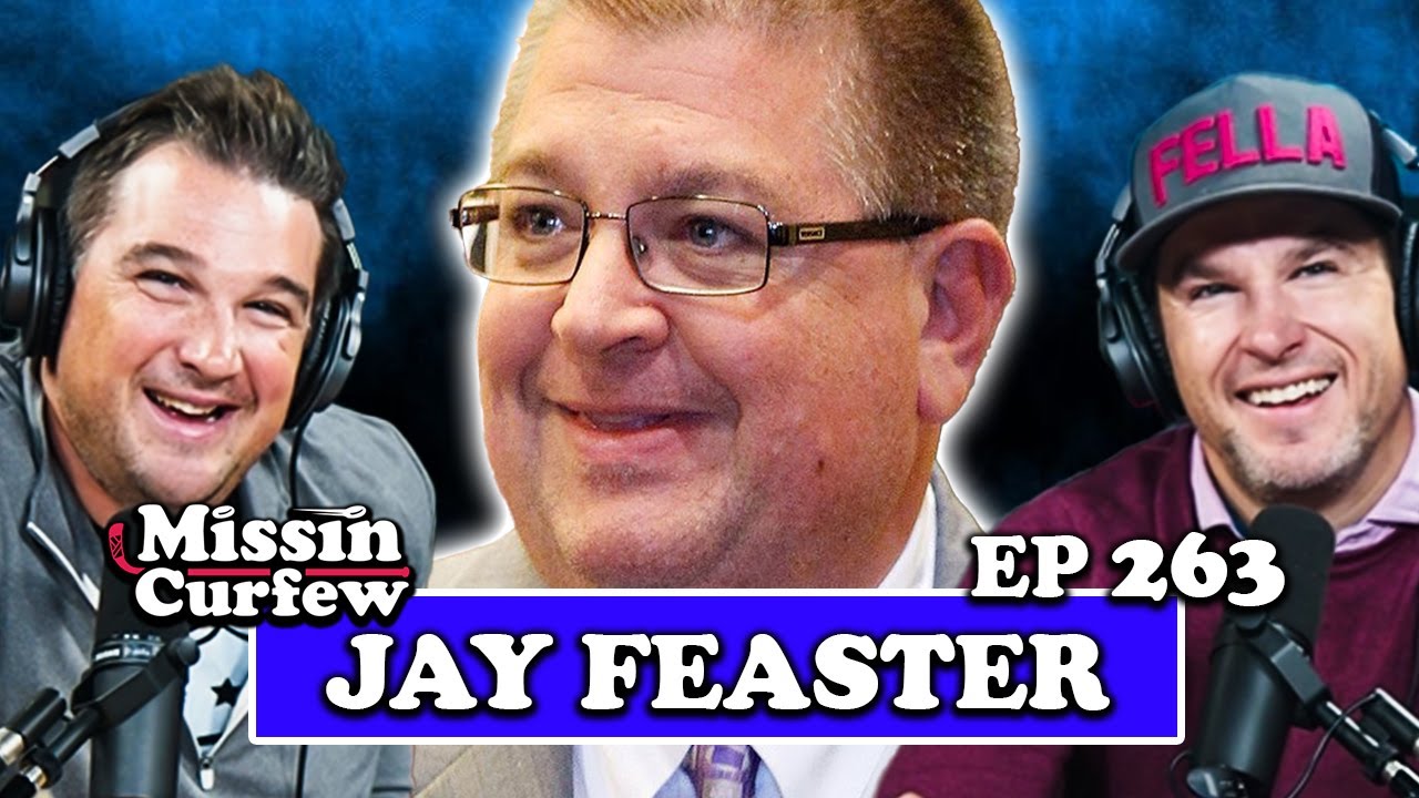 FORMER NHL GM JAY FEASTER | MISSIN CURFEW EP 263 FORMER NHL GM JAY FEASTER | MISSIN CURFEW EP 263