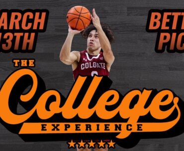 College Basketball Picks, Wednesday, March 13th - MARCH MADNESS | The College Basketball Experience