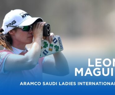 Leona Maguire fires a magnificent 64 (-8) | Aramco Saudi Ladies International