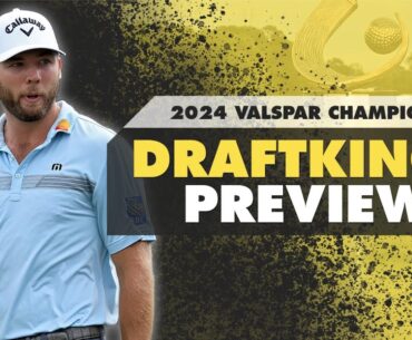 2024 Valspar Championship DFS Preview - Picks, Strategy, Fades | The First Cut Podcast