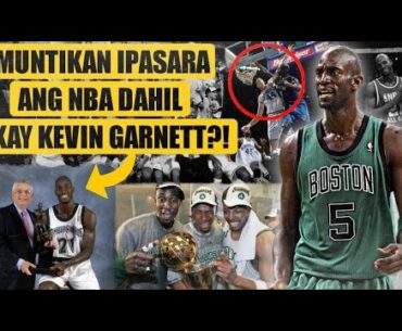 PRIME Kevin Garnett, Ganito Pala Kalupet! PAHIYA Ang 7'6 Center