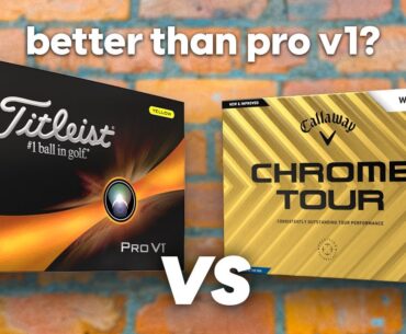 Has it FINALLY been beaten? Callaway Chrome Tour vs Titleist Pro V1