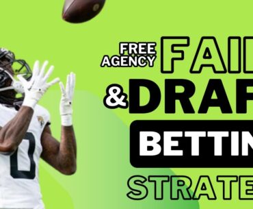 Free Agency Fails and Draft Betting Strategy