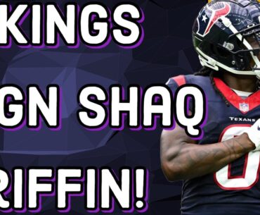 Vikings Sign Shaq Griffin!