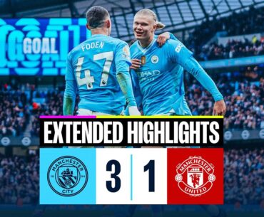 Manchester City 3-1 Manchester United | Foden Screamer & Haaland Goals | Extended Highlights