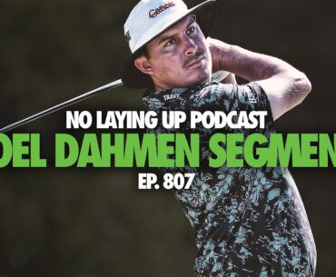 NLU Podcast, Episode 807: Joel Dahmen Segment