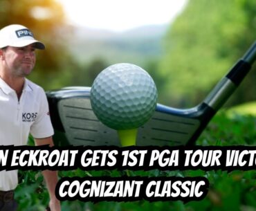 Austin Eckroat gets 1st PGA Tour victory at Cognizant Classic