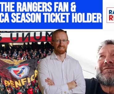 Meet the Rangers fan and Benfica season-ticket holder