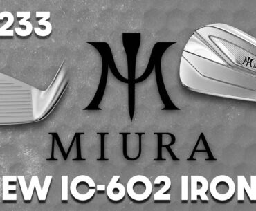 Learning from gear trends on Tour and Miura's COO talks new 602 Irons | Fully Equipped 233