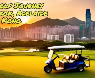 Liv Golf Journey: From Bangkok to Hong Kong
