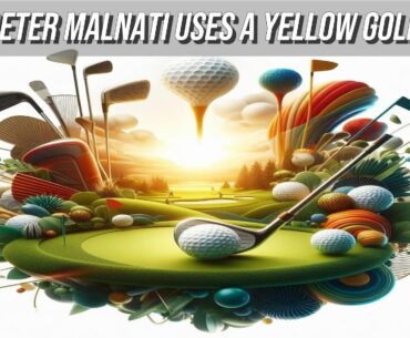 Why Peter Malnati uses a yellow golf ball? He plays with a colorful ball
