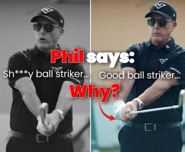 Phil Mickelson BLUNTLY and HONSETLY Exposes Good vs Bad Ball Striking