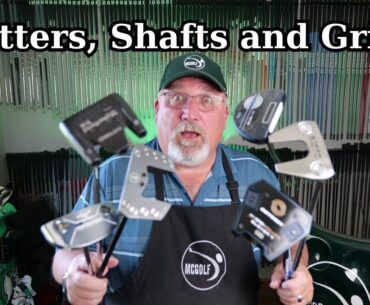 putters , shafts and grips oh my