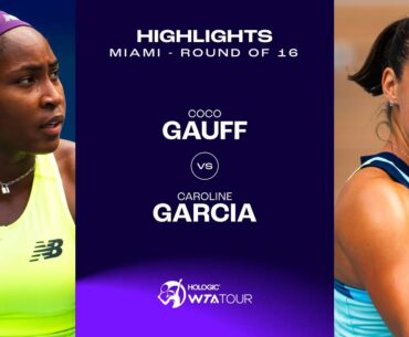 Coco Gauff vs. Caroline Garcia | 2024 Miami Round of 16 | WTA Match Highlights