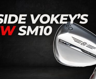 The Truth About Vokey's New SM10 Wedges | No Putts Given