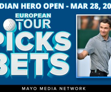 2024 HERO INDIAN Open Picks, Bets | DP World Tour Bets | 2024 Fantasy Golf Picks