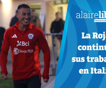 📺 Al Aire Libre en Cooperativa: La Roja continúa sus trabajos en Italia