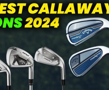 5 Best Callaway Irons 2024: what are the best callaway irons