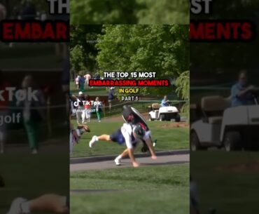 TOP 15 MOST EMBARRASSING MOMENTS IN GOLF