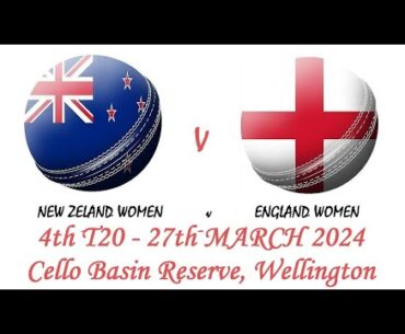 New Zealand Women v England Women  - 4th T20 27th March 2024 - Full Commentary