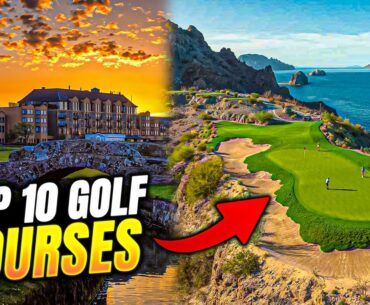 Top 10 golf courses in the world