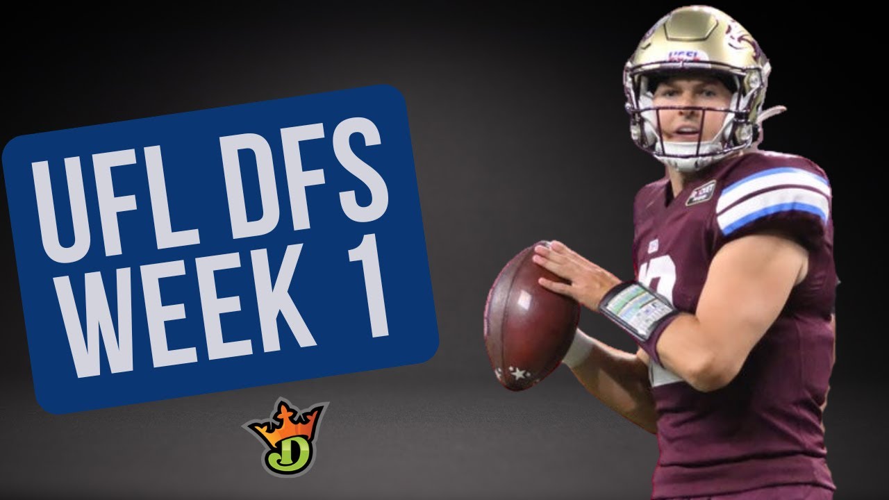 UFL DFS Week 1 Picks UFL DFS Week 1 Picks