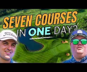 7 Golf Courses in ONE Day?