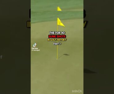 “TOP 10 DUNK SHOTS IN GOLF HISTORY PARY 1”