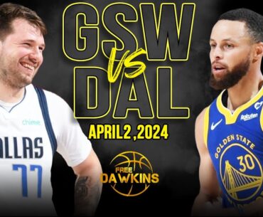 Golden State Warriors vs Dallas Mavericks Full Game Highlights | April 2, 2024 | FreeDawkins