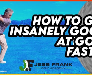 How To Get Insanely Good at Golf Fast! PGA Golf Professional Jess Frank