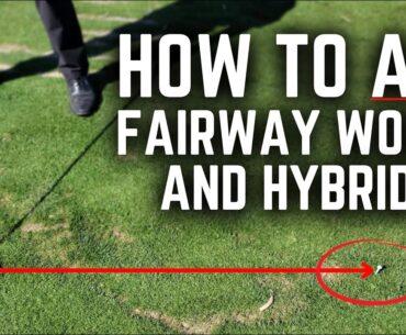 How to Aim Hybrids and Fairway Woods