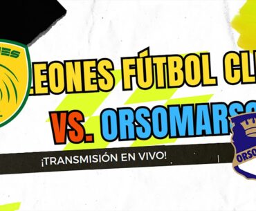 Itagüí Leones Fútbol Club Vs. Orsomarso F.C. /   En Vivo / Torneo BetPlay Dimayor I - 2024