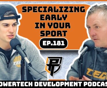 Ep.181 | Early Specialization in Your Sport - PowerTech Development Podcast