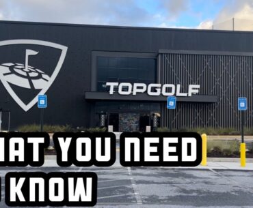 TOPGOLF what you need to know