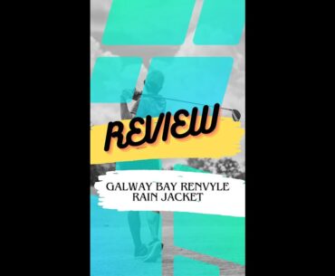 Review: GalwayBay Renvyle Golf Rain Jacket
