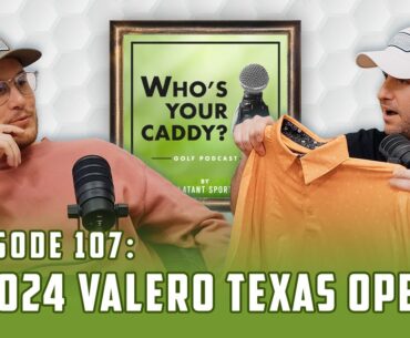 Episode 107 - Who's Your Caddy? - 2024 Valero Texas Open