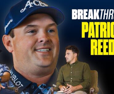 PATRICK REED TELLS HIS SIDE OF THE STORY | Breakthrough, Ep. 4