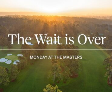 The Wait is Over | It's Monday at the Masters