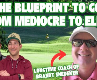 Brandt Snedeker's Golf Coach:  How to go from Mediocre to Elite | The Par Train Podcast #309