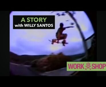 WORKSHOP WEDNESDAYS - EPISODE 35 "A STORY WITH WILLY SANTOS" 📺⚒️FILMED & EDITED by @DannyMercado
