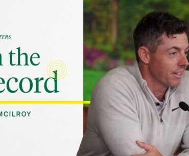 Rory McIlroy's Chase For The Career Grand Slam At The Masters