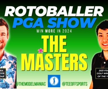 THE 2024 MASTERS - BEST BETS AND DFS PICKS