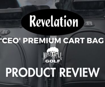 Revelation Golf 'CEO' Premium Cart Bag Review | Maple Hill Golf