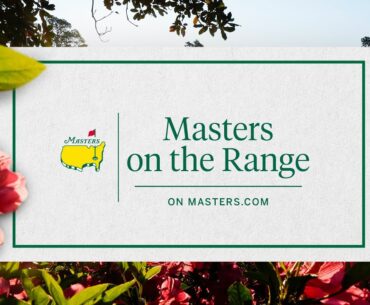 Preview | Masters on the Range - Wednesday