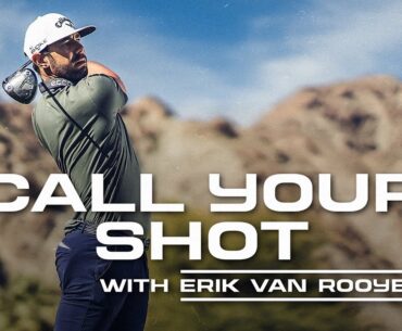 5 Drives. 5 Different Shapes. Call Your Shot with Erik van Rooyen