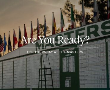 Are You Ready? | It's Thursday at the Masters