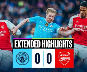 Man City 0-0 Arsenal | EXTENDED HIGHLIGHTS | Both sides share a point after draw at the Etihad