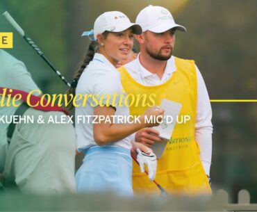 Caddie Conversations | Rachel Kuehn and Alex Fitzpatrick, the perfect pair? | Part Two